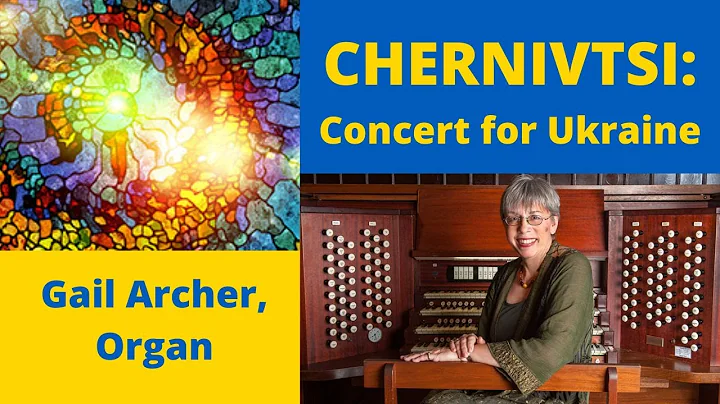 CHERNIVTSI: Concert for Ukraine featuring Gail Arc...