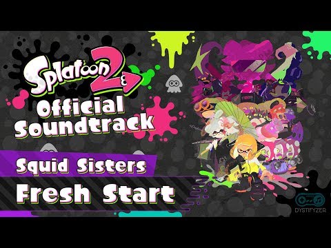 Fresh Start (Squid Sisters) - Splatoon 2 Soundtrack