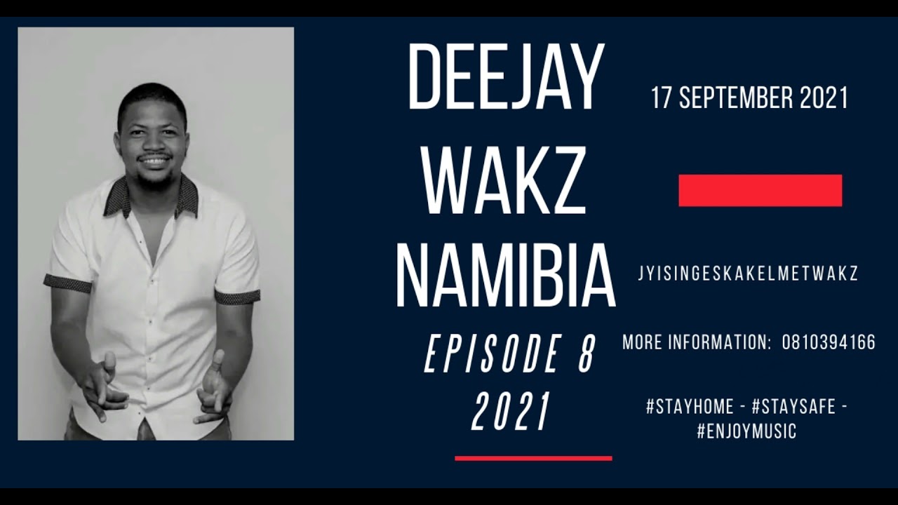 Deejay Wakz Namibia 🇳🇦 Episode 8 (2021)