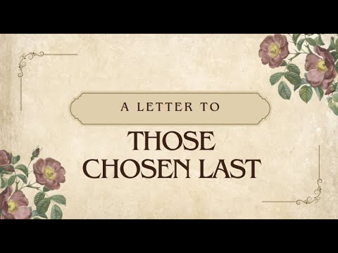 A letter for the who was always chosen last | You were never unwanted