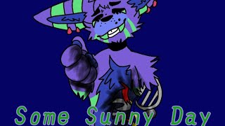 Some Sunny Day [Fnaf SB Animation]