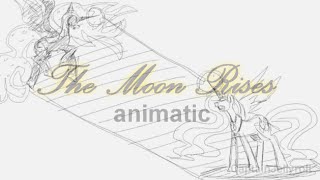 [MLP] The Moon Rises (animatic)