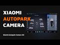 Why Xiaomi’s Autopark Camera Moves Up