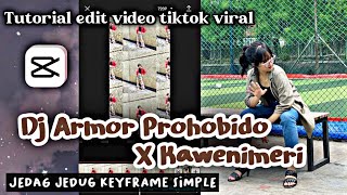 Tutorial edit video tiktok'Dj Armor Prohobido X Kawenimeri - Daffa fvnky •Jedag Jedug CapCut•