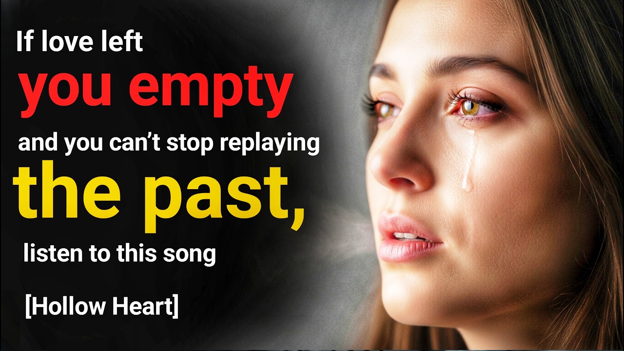 If love left you empty and you can’t stop replaying the past, listen to this song (Hollow Heart)