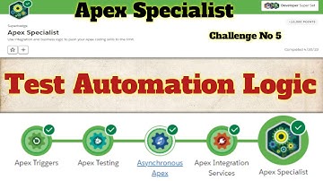 Test automation logic || Apex Specialist || Superbadge || Challenge 5
