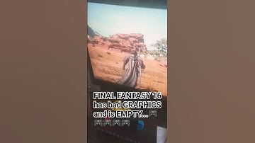 FINAL FANTASY 16 has bad GRAPHICS and is EMPTY...🎮🎮🎮🎮