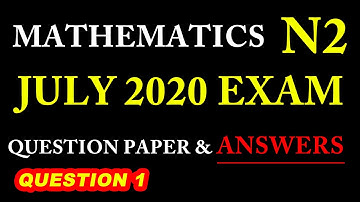 Mathematics N2 July 2020 Exam Paper Revision