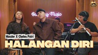 HALANGAN DIRI - MASDER x CHELEN PUTRI [LIVE COVER]