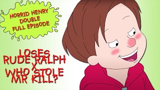 Loses Rude Ralph  Who Stole Mr Kill? | Horrid Henry DOUBLE Full Episodes