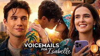 Voicemails for Isabelle Full Movie 2026 | Zoey Deutch, Nick Robinson, Harry Shum Jr. | Review & Fact