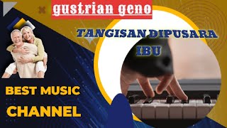 GUSTRIAN GENO Tangisa Dipusara Ibu(Officiall Video Music