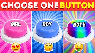 Choose One Button! 😱 GIRL or BOY or BOTH Edition 💙❤️🌈