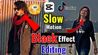 Slow Motion & Black Effect Video Editing In Capcut App || Tik Tok Trending VideoEditing Tutorial