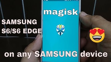 install magisk samsung S6/S6 EDGE - DLS