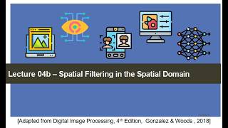 Lecture 4b: Image Processing—Spatial Filtering