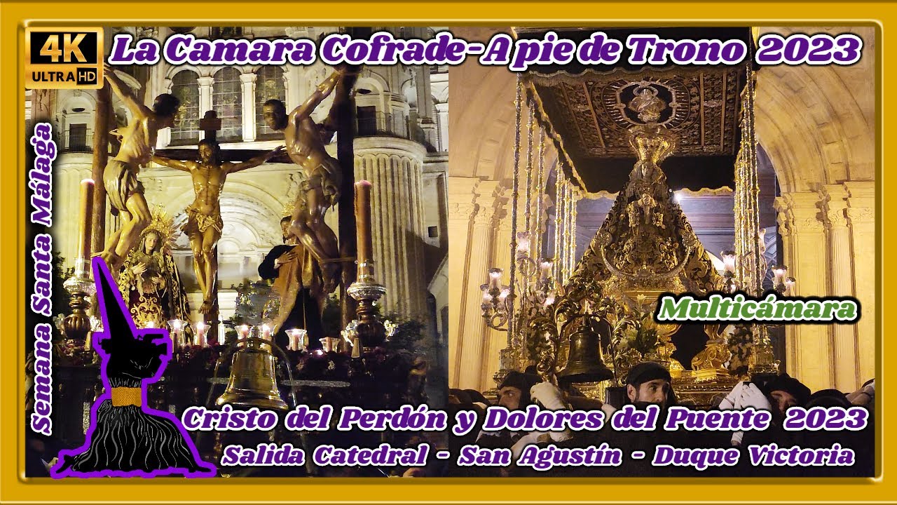 CRISTO DEL PERDÓN Y DOLORES DEL PUENTE. SALIDA CATEDRAL-SAN AGUSTÍN. S. SANTA MÁLAGA. MULTICÁMARA 4K