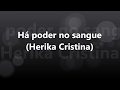 Há poder no sangue (Herika Cristina)