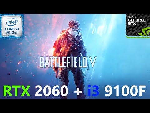 Battlefield V RTX 2060 + I3 9100F 1080p 1440p 2160p