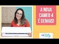 A nova Cameo 4 - tirando da caixa