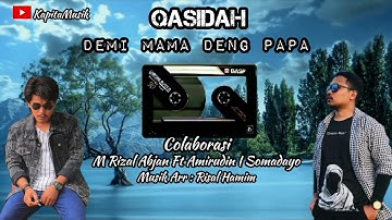 Colaborasi M Rizal Abjan Ft. Amirudin I Somadayo (Demi Mama Deng Papa)