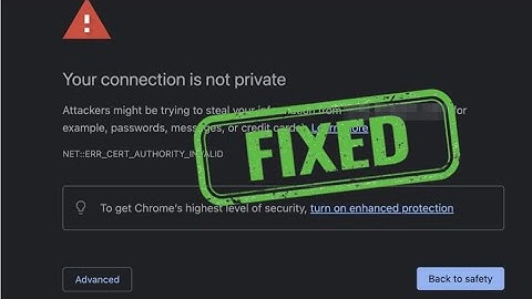 How to Fix Your Connection is Not Private Error in Chrome ?