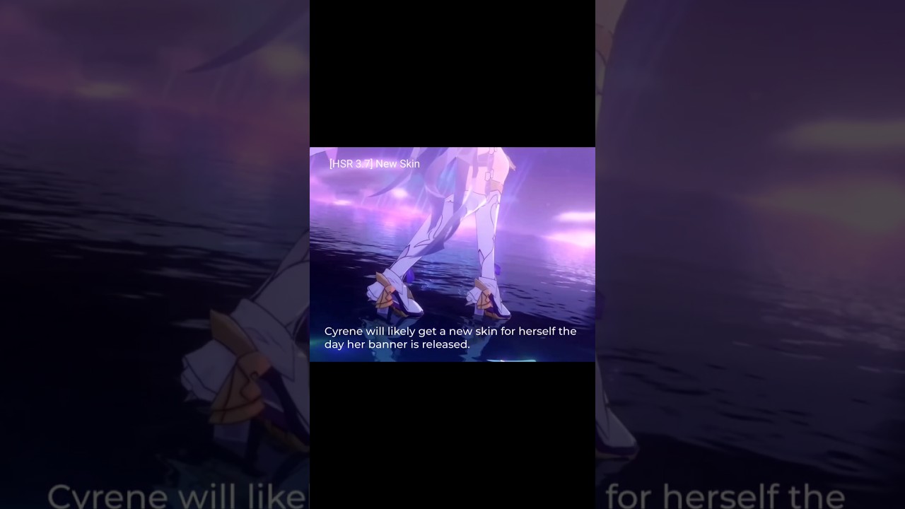Cyrene is going to have a skin in V 3.7 || HSR || 