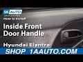 How To replace Inside Front Door Handle 2001-06 Hyundai Elantra
