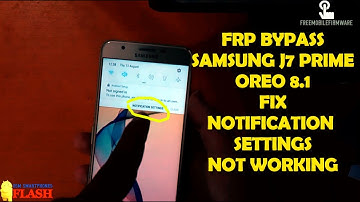 Samsung Galaxy J7 Prime G610F Frp Oreo 8.1 Without PC (Fix Notification settings not working)