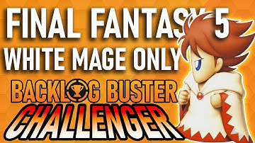 Can You Beat Final Fantasy 5 Using Only White Mages?