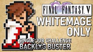 Can You Beat Final Fantasy 5 Using Only White Mages