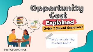 Opportunity Cost Explained (With 2 Solved Exercises)