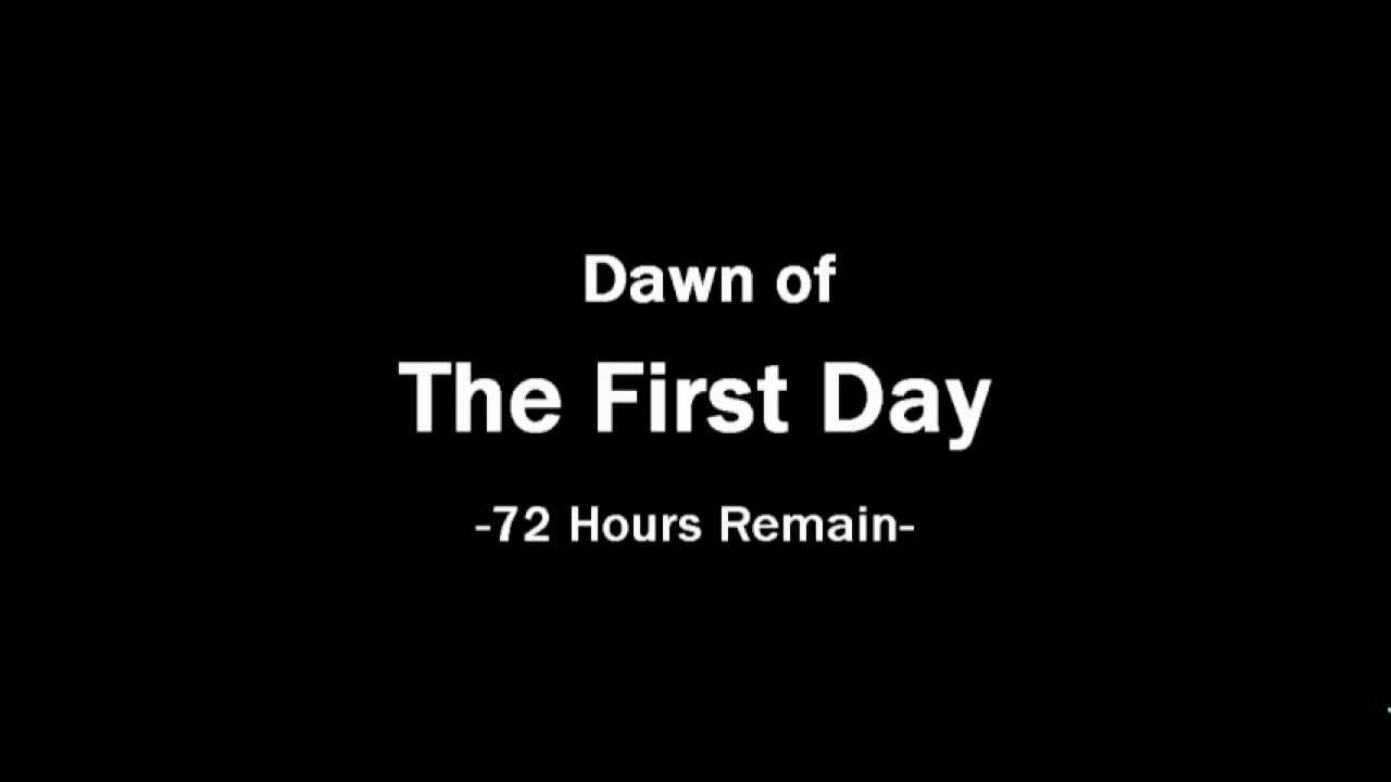 Dawn of The First Day -72 Hours Remain- - YouTube