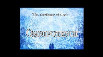 The attributes of God: Omnipotence
