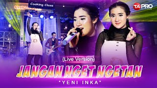 Download lagu Yeni Inka - Jangan Nget Ngetan mp3