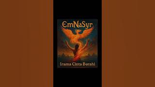 EmNaSyr - Irama Cinta Berahi