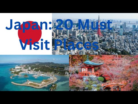 Japan: Top 20 Must Visit Destinations