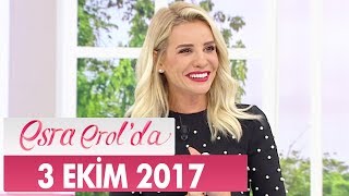 Esra Erolda 3 Ekim 2017 Salı - Tek Parça