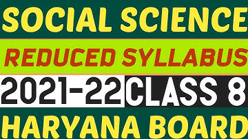 REDUCED SYLLABUS OF SOCIAL SCIENCE OF CLASS 8 | 2021-22| HARAYANA BOARD | सामाजिक विज्ञान |