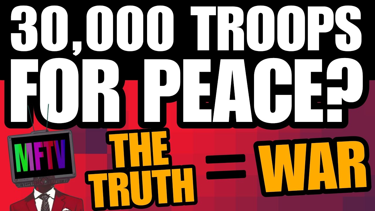30K TROOPS: PREPARE FOR "PEACE"