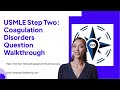 Coagulation Disorders for Step 2 CK: High-Yield Platelets &amp; Clotting Algorithm
