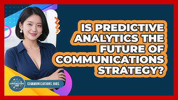 Is Predictive Analytics The Future Of Communications Strategy? - Communications Jobs