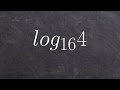 Algebra 2 - Learning to Evaluate a Logarithm Without a Calculator