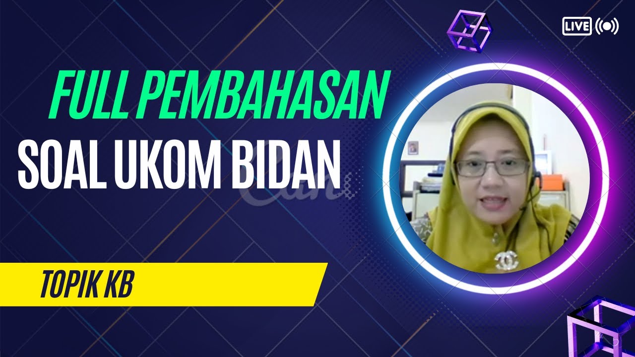 SOAL UKOM PROFESI BIDAN/UKOM BIDAN FULL PEMBAHASAN TOPIK ASKEB KB PART 2