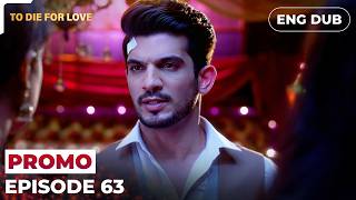 To Die for Love | Episode 63 Preview | Indian Series in English dubbed #EP63
