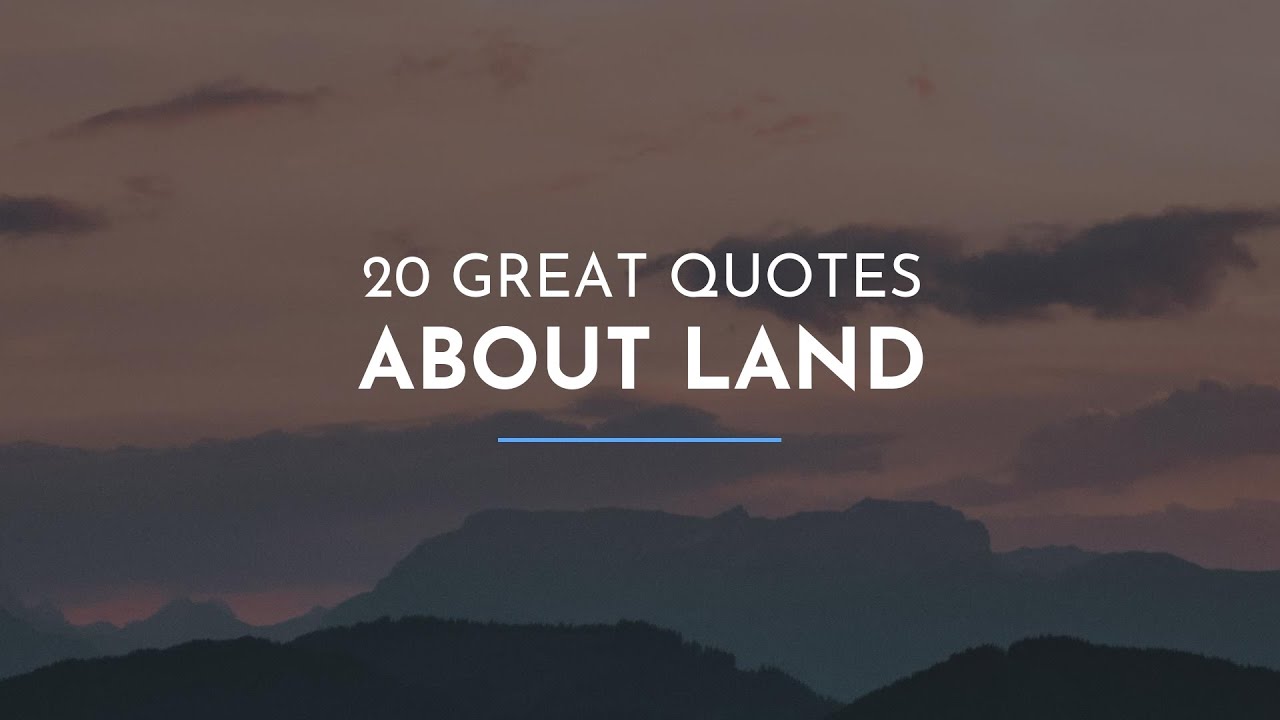 20 great Quotes about Land / Famous Quotes / Life Quotes / Popular