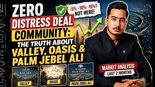 Zero Distress Deal Communities : The Truth About The Valley, Oasis by Emaar & Palm Jebel Ali