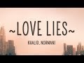 Khalid normani  love lies lyrics