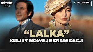 Maciej Kawalski o pracy nad nową "Lalką". Jak powstawała ekranizacja?