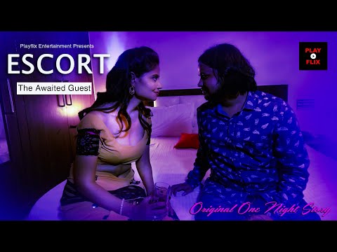 Escort | Romantic Short film | Awaiting Guest for Love | एस्कोर्ट -एक हसीं  मेहमान  हॉट शोर्ट फिल्म